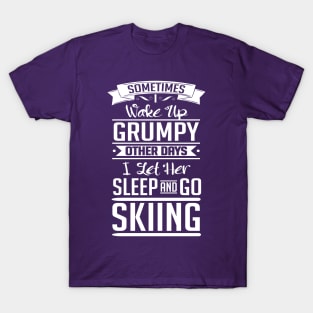 I let her sleep and go skiing (white) T-Shirt